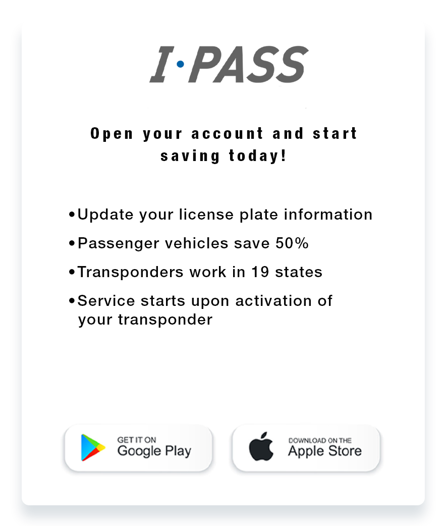 I-PASS Open your account and start saving today Passenger vehicles save 50 Transponders work in 19 states Services starts upon activiation of your transponder